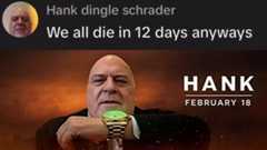 Who Is 'Hank Dingle Schrader' And What Is His February 18th, 2026 Prediction? The Viral TikTok 'Doomsday' Memes Explained