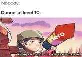 Nobody: Donnel at level 10: Hero JAM THE GOD OF DESTRUCTION!