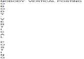 NOBODY: VERTICAL POSTING O B ODY : V E R T I C A L PO S T I N G