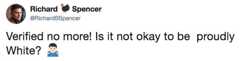 Verified no more! Is it not okay to be proudly White? 🤷🏻♂️ Richard Spencer @RichardBSpencer Verified no more! Is it not okay to be proudly White?