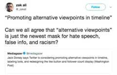 A Mask zak ali _zakali Follow "Promoting alternative viewpoints in timeline" Can we all agree that "alternative viewpoints' is just the newest mask for hate speech, false info, and racism? Mediagazer@mediagazer moting alternative vie labeling bots, and redesigning the like button and follower count display (Washington Post)