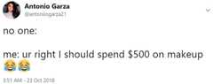 tweet about convincing yourself to spend money on makeup