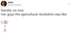 tweet about providing unsolicited info about the agricultural revolution