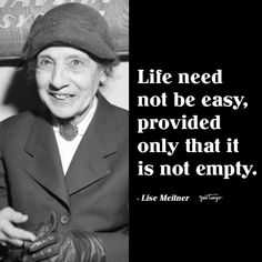 an old woman wearing a hat and jacket with a quote on it saying life need not be easy, provided only that it is not empty