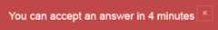 You can accept an answer in 4 minutes