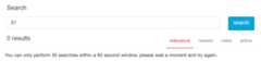 Searching - You may only perform 30 searches within a 60 second window