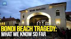 Bondi Beach Tragedy: What We Know So Far