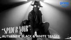 “Spider-Noir” – Authentic Black & White Teaser Trailer | Prime Video