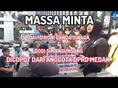 Massa Minta David Roni Ganda Sinaga dan Dodi Simangunsong Dicopot