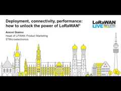 LWL: Deployment, connectivity, performance: how to unlock the power of LoRaWAN with STM32WL Ecosys