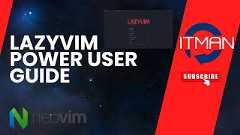 IT Man - LazyVim Power User Guide