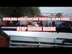 Diterjang Angin Kencang Disertai Hujan Deras Atap Rumah Rusak