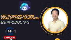 IT Man - Get to know GitHub Copilot Chat in #Neovim and be productive IMMEDIATELY