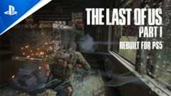 How Naughty Dog rebuilt The Last of Us Part I