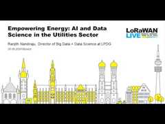 LoRaWAN Live: Munich - Empowering Energy: AI and Data Science in the Utilities Sector