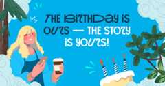 The Birthdays Is Ours — The Story Is Yours