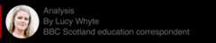 Analysis box by Lucy Whyte, BBC Scotland education correspondent