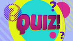 QUIZ!