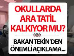 OKULLARDA ARA TATİL VE SÖMESTR TATİLİ TARİHİ 2026 | BU YIL 2. ARA TATİL NE ZAMAN BAŞLIYOR 15 tatil ne zaman başlayacak Ara tatil kalkacak mı Bakan Tekinden önemli açıklamalar