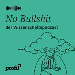 „No Bullshit! Der profil-Wissenschaftspodcast“.