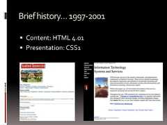 Briefhistory…1997-2001 Content: HTML 4.01 Presentation: CSS1 