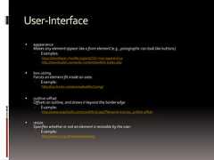 User-Interface appearanceMakes any element appear like a form element (e.g., paragraphs can look like buttons). Examples:https://developer.mozilla.org/en/CSS/-moz-appearancehttp://davidwalsh.name/dw-content/webkit-styles.php box-sizingForces an element fit inside an area. Example:http://css-tricks.com/examples/BoxSizing/ outline-offsetOffsets an outline, and draws it beyond the border edge Example:http://www.w3schools.com/cssref/tryit.asp?filename=trycss3_outline-offset resizeSpecifies whether or not an element is resizable by the user Example:http://www.css3.info/preview/resize/ 