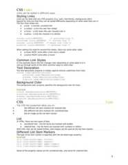 CSS LinksLinks can be styled in different ways.Styling LinksLinks can be style with any CSS property (e.g. color, font-family, background-color).Special for links are that they can be styled differently depending on what state they are in.The four links states are:• a:link - a normal, unvisited link• a:visited - a link the user has visited• a:hover - a link when the user mouses over it• a:active - a link the moment it is clickeda:link {color:#FF0000} /* unvisited link */a:visited {color:#00FF00} /* visited link */a:hover {color:#FF00FF} /* mouse over link */a:active {color:#0000FF} /* selected link */When setting the style for several link states, there are some order rules:• a:hover MUST come after a:link and a:visited• a:active MUST come after a:hoverCommon Link StylesIn the example above the link changes color depending on what state it is in.Lets go through some of the other common ways to style links:Text DecorationThe text-decoration property is mostly used to remove underlines from links:a:link {text-decoration:none}a:visited {text-decoration:none}a:hover {text-decoration:underline}a:active {text-decoration:underline}Background ColorThe background-color property specifies the background color for links:Examplea:link {background-color:#B2FF99;}a:visited {background-color:#FFFF85;}a:hover {background-color:#FF704D;}a:active {background-color:#FF704D;}CSS ListsThe CSS list properties allow you to:• Set different list item markers for ordered lists• Set different list item markers for unordered lists• Set an image as the list item markerListIn HTML, there are two types of lists:• unordered lists - the list items are marked with bullets• ordered lists - the list items are marked with numbers or lettersWith CSS, lists can be styled further, and images can be used as the list item marker.Different List Item MarkersThe type of list item marker is specified with the list-style-type property:Exampleul.a {list-style-type: circle;}ul.b {list-style-type: square;}ol.c {list-style-type: upper-roman;}ol.d {list-style-type: lower-alpha;}Some of the property values are for unordered lists, and some for ordered lists.8 