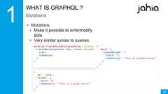 10WHAT IS GRAPHQL ?Mutations• Mutations• Make it possible to write/modifydata• Very similar syntax to queries 