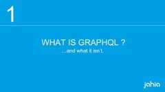 WHAT IS GRAPHQL ?…and what it isn’t. 