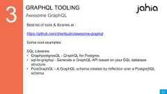 21GRAPHQL TOOLINGAwesome GraphQLBest list of tools & libraries at :https://github.com/chentsulin/awesome-graphqlSome cool examples:SQL Libraries• GraphpostgresQL - GraphQL for Postgres.• sql-to-graphql - Generate a GraphQL API based on your SQL databasestructure.• PostGraphQL - A GraphQL schema created by reflection over a PostgreSQLschema. 