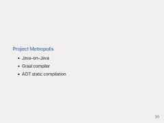 ProjectMetropolisJava‑on‑JavaGraalcompilerAOTstaticcompilation36 