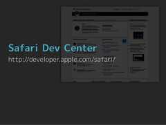 Safari Dev Centerhttp://developer.apple.com/safari/ 