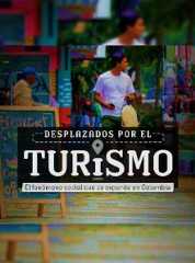 Desplazados por el turismo: el fenómeno que se expande en Colombia