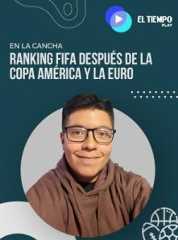 Ranking Fifa después de la Copa América y la Eurocopa
