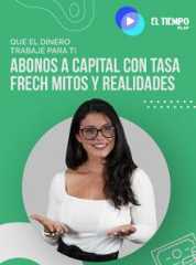 Abonos a capital con tasa Frech: mitos y realidades