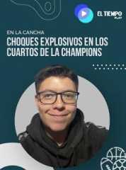 Choques explosivos en los cuartos de la Champions