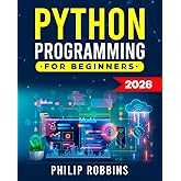 Python Programming for Beginners: The Complete Guide to Mastering Python in 7 Days with Hands-On Exercises – Top Secret Codin