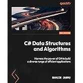 C# Data Structures and Algorithms: Harness the power of C# to build a diverse range of efficient applications