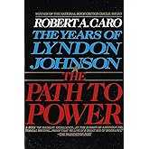 The Path to Power: The Years of Lyndon Johnson I