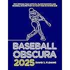 Baseball Obscura 2025
