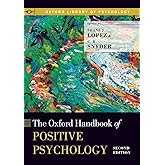 The Oxford Handbook of Positive Psychology (Oxford Library of Psychology)