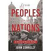 From Peoples into Nations: A History of Eastern Europe
