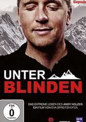 Unter Blinden: Das extreme Leben des Andy Holzer