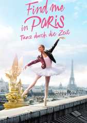 Find me in Paris - Tanz durch die Zeit