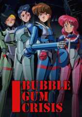 Bubblegum Crisis - Die Cyberpunk Saga