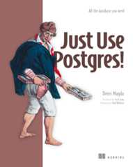 Just Use Postgres!