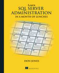 Learn SQL Server Administration in a Month of Lunches