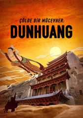Çölde Bir Mücevher: Dunhuang