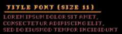 Pixel art font sample with yellow text reading 'TITLE FONT (SIZE 11)' and three lines of smaller text below.