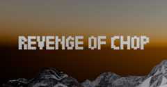 Revenge of Chop